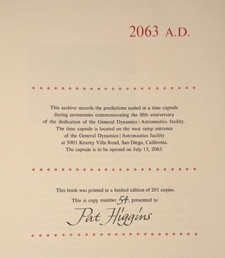 2063 A.D. This archive records the predictions sealed in a time capsule during ceremonies commemorating the fifth anniversary of the dedication of the General Dynamics/Astronautics facility at 5001 Kearny Villa Road, San Diego, California. The Capsule is to be opened on July 13, 2063