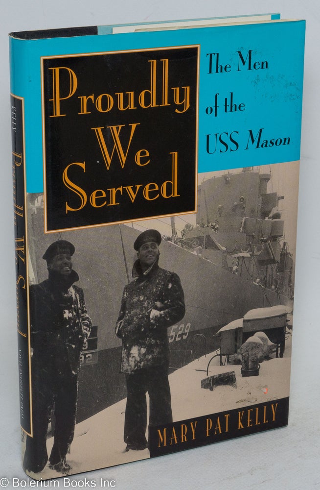Cat.No: 34678 Proudly we served; the men of the USS Mason. Mary Pat Kelly.