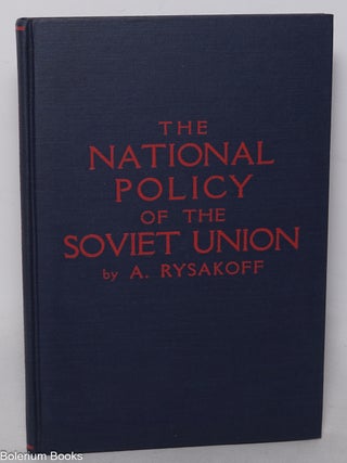 Cat.No: 346939 The national policy of the Soviet Union. A. Rysakoff