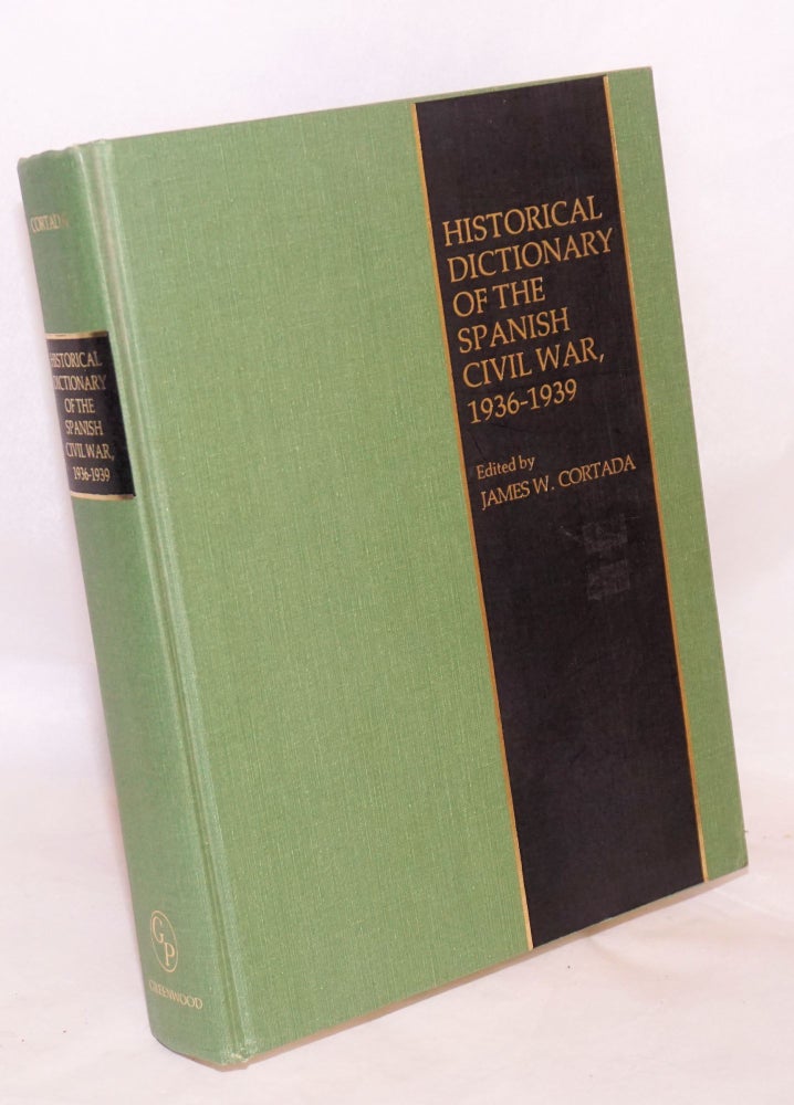 Cat.No: 34694 Historical Dictionary of the Spanish Civil War; 1936-1939. James W. Cortada, ed.