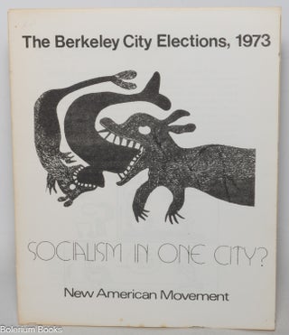 Cat.No: 347242 The Berkeley City Elections, 1973: Socialism in One City?