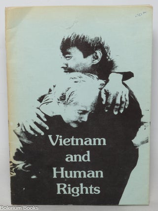 Cat.No: 347266 Vietnam and human rights. U S. / Vietnam Friendship Association of...