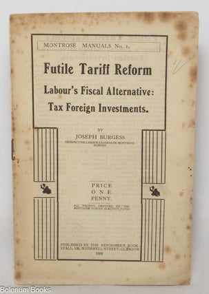 Cat.No: 347300 Futile tariff reform, Labour's fiscal alternative: tax foreign...