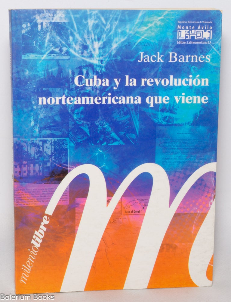 Cat.No: 347372 Cuba y la revoluci&oacute;n norteamericana que viene. Jack Barnes, Mary-Alice Waters.