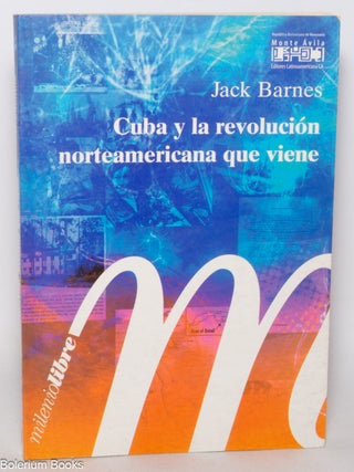 Cat.No: 347372 Cuba y la revoluci&oacute;n norteamericana que viene. Jack Barnes, Mary-Alice...