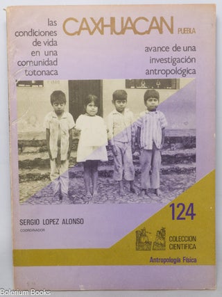 Cat.No: 347449 Caxhuacan Puebla. Las condiciones de vida en una comunidad totonaca :...