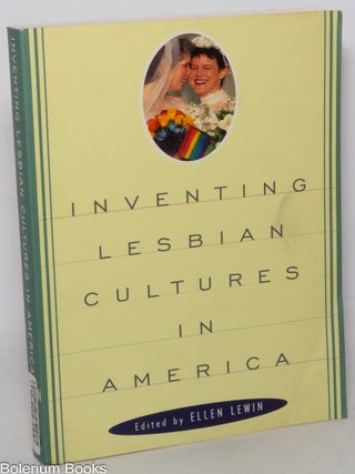 Cat.No: 347469 Inventing Lesbian Cultures in America. Ellen Lewin, Rochelle Thorpe...