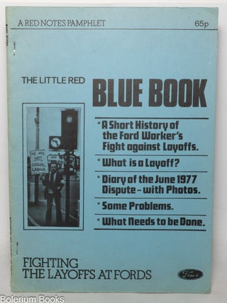 Cat.No: 347753 The Little Red Blue Book: fighting the layoffs at Fords