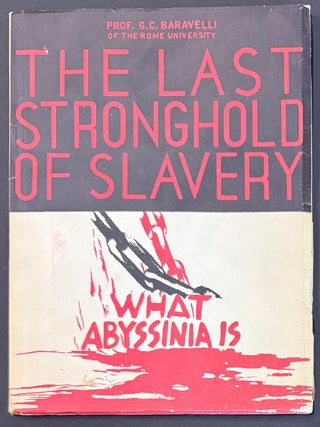 Cat.No: 347789 The Last Stronghold of Slavery: What Abyssinia Is. G. D Baravelli