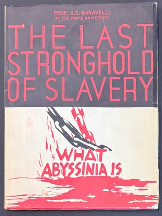 Cat.No: 347789 The Last Stronghold of Slavery: What Abyssinia Is. G. D Baravelli