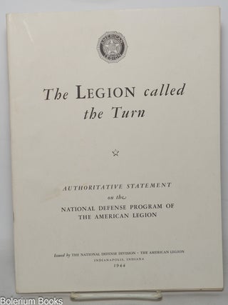 Cat.No: 347825 The Legion Called the Turn: Authoritative Statement on the National...