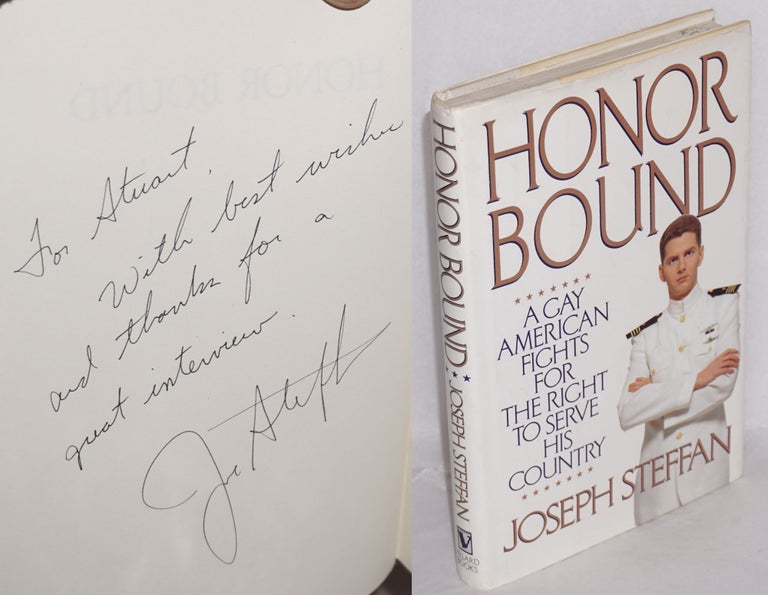 Cat.No: 34795 Honor Bound: a gay American fights for the right to serve his country [signed]. Joseph Steffan.