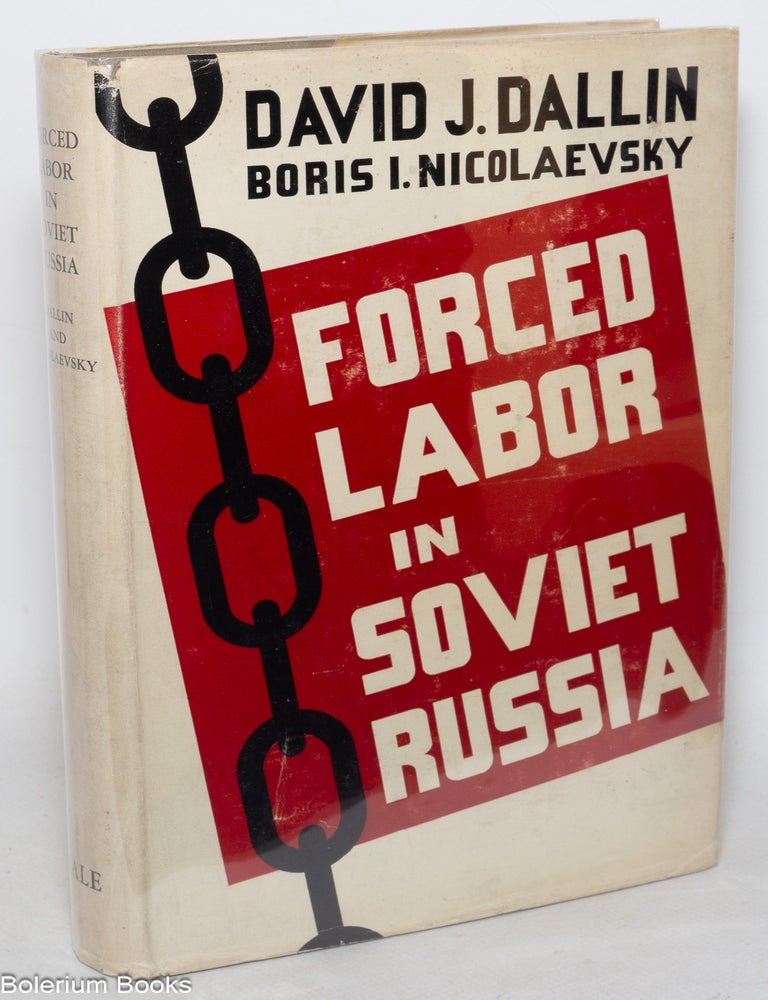 Cat.No: 347978 Forced labor in Soviet Russia. David J. Dallin, Boris I. Nicolaevsky.