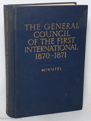 Cat.No: 347985 The General Council of the First International 1870 - 1871: minutes