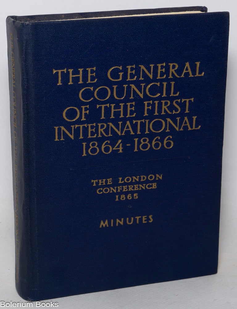 Cat.No: 347988 The General Council of the First International 1864 - 1866; the London conference 1865. Minutes