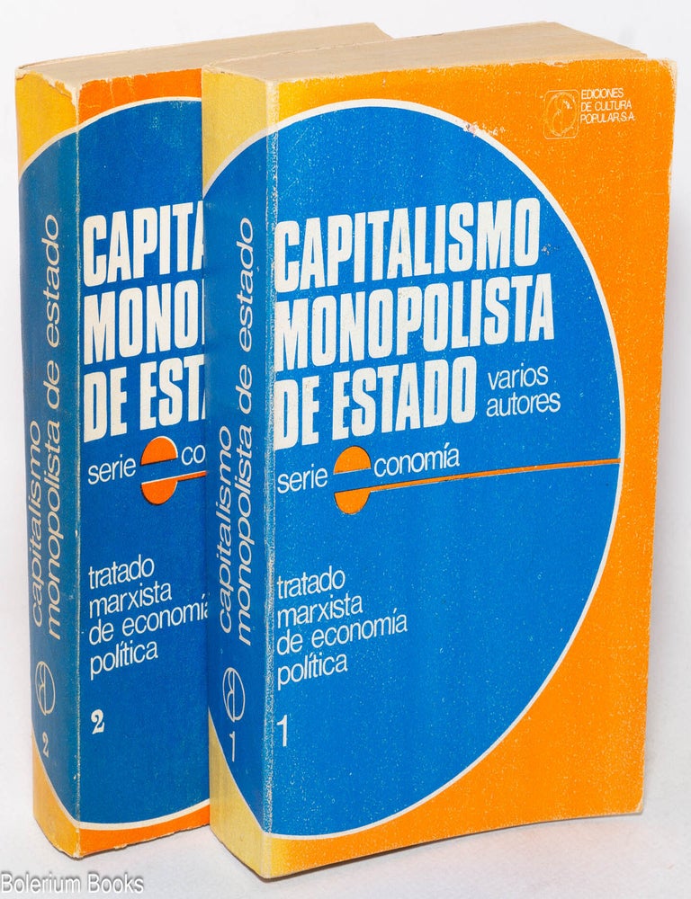Cat.No: 348010 Capitalismo monopolista de estado: tratado marxista de econom&iacute;a pol&iacute;tica [two volume set]. Secci&oacute;n Econ&oacute;mica del Comit&eacute; Central del Partido Comunista Franc&eacute;s.