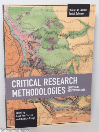 Critical research methodologies, ethics and responsibilities