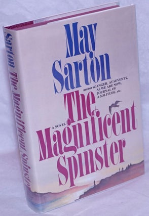Cat.No: 34850 The Magnificent Spinster: a novel. May Sarton