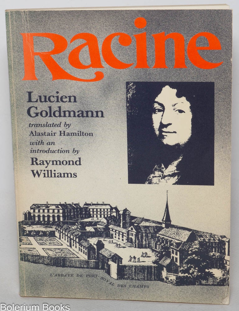 Cat.No: 348505 Racine. Lucien Goldmann, intor. Raymond Williams trans. by Alastair Hamilton.