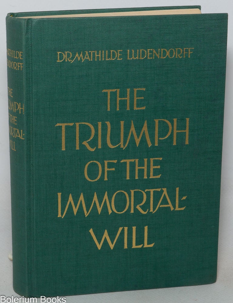 Cat.No: 348507 The triumph of the immortal-will. Mathilde Ludendorff, Alice Brechta.