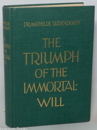 The triumph of the immortal-will