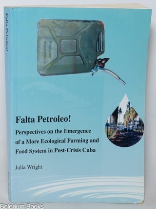 Falta Petroleo! Perspectives on the Emergence of a More Ecological Farming and Food System in...
