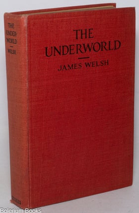 Cat.No: 348535 The Underworld: The Story of Robert Sinclair, Miner. James Welsh