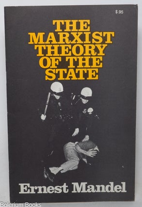 Cat.No: 348606 The Marxist theory of the state. Ernest Mandel