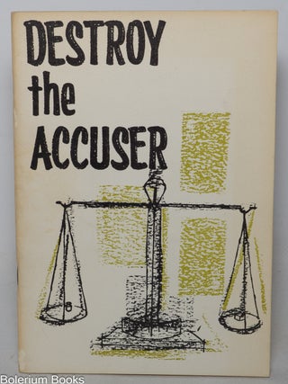 Cat.No: 348625 Destroy the Accuser: A Case History In the Use of Communist Psychiatric...