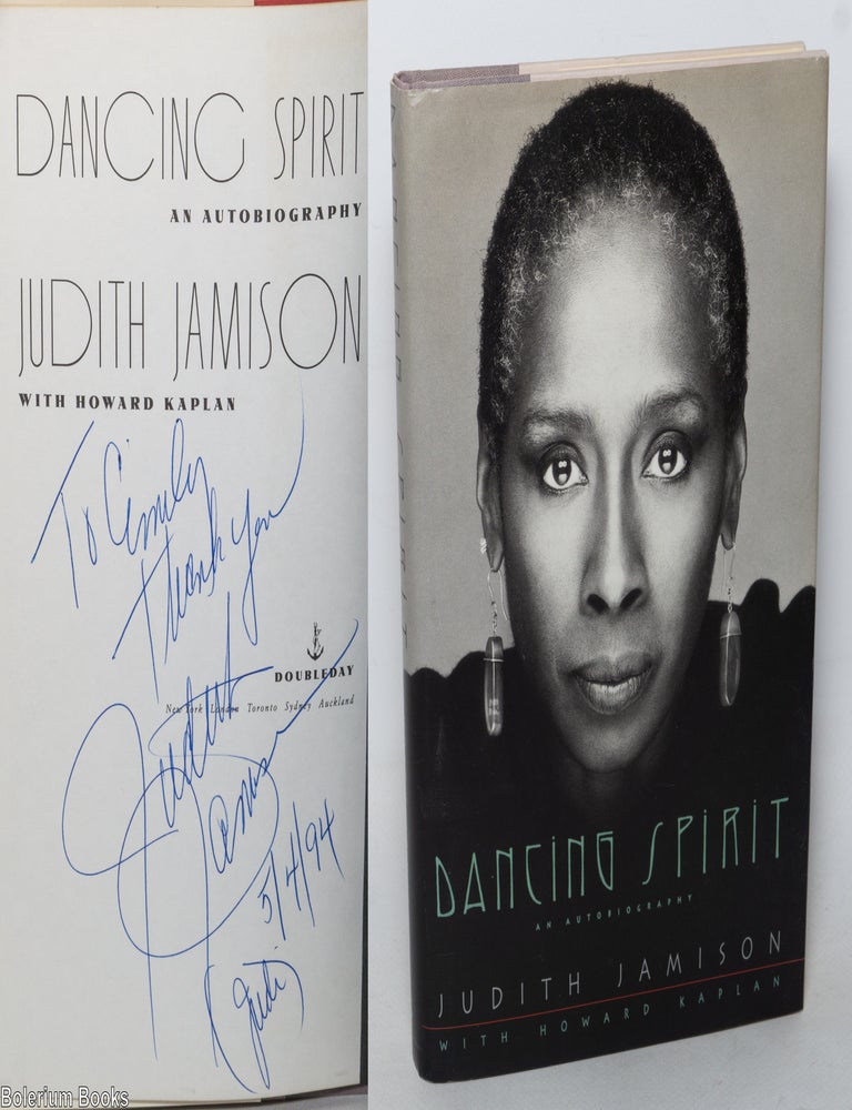 Cat.No: 348706 Dancing Spirit: an autobiography [inscribed & signed]. Judith Jamison, Howard Kaplan.