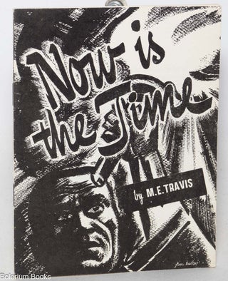 Cat.No: 348714 Now is the time. Maurice E. Travis