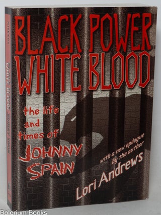 Cat.No: 348743 Black Power, White Blood: The Life and Times of Johnny Spain. Lori Andrews