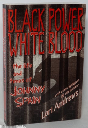 Cat.No: 348743 Black Power, White Blood: The Life and Times of Johnny Spain. Lori Andrews