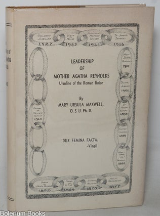 Cat.No: 348756 Leadership of Mother Agatha Reynolds: Ursuline of the Roman Union. Mary...