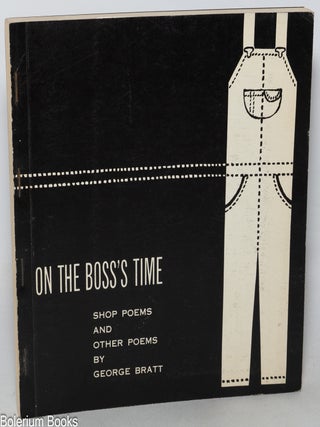 On the boss's time; shop poems and other poems