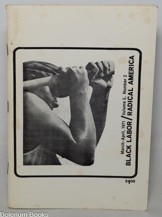 Cat.No: 348800 Radical America: Vol. 5 No. 2, March-April 1971. Edith Altbach, editorial...