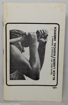 Cat.No: 348800 Radical America: Vol. 5 No. 2, March-April 1971. Edith Altbach, editorial...
