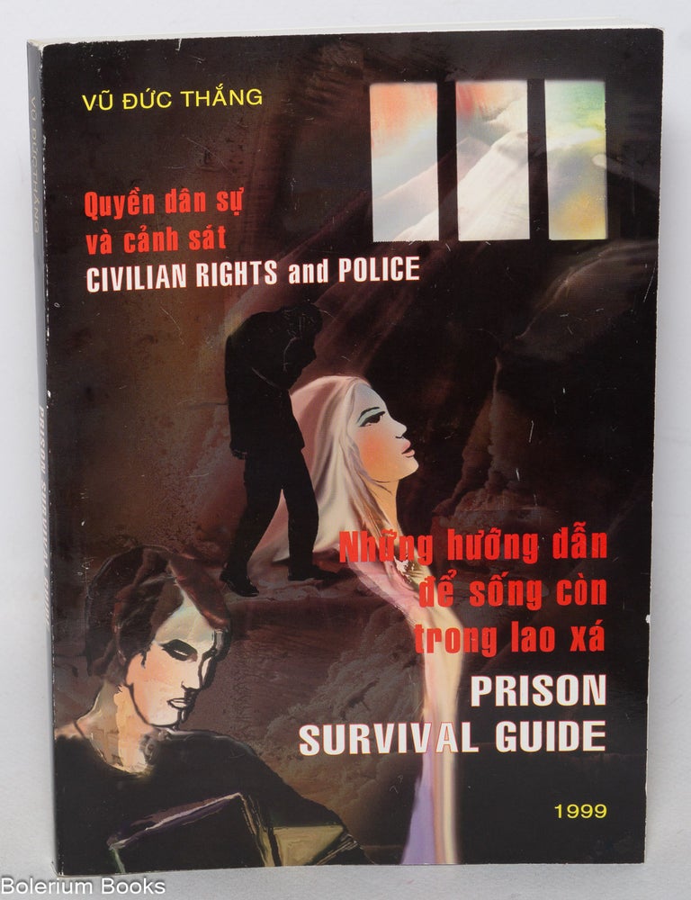 Cat.No: 348818 Civilian Rights and the Police: Prison Survival Guide / Quyền D&acirc;n Sự V&agrave; Cảnh S&aacute;t: Những Hướng Dẫn Để Sống C&ograve;n Trong Lao Xa. Vu Duc Thang.