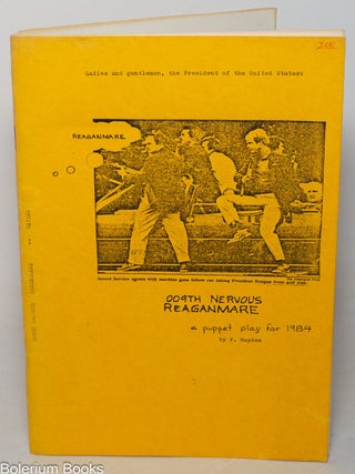 Cat.No: 348875 009th Nervous Reaganmare; a puppet play for 1984. Fred Hayden