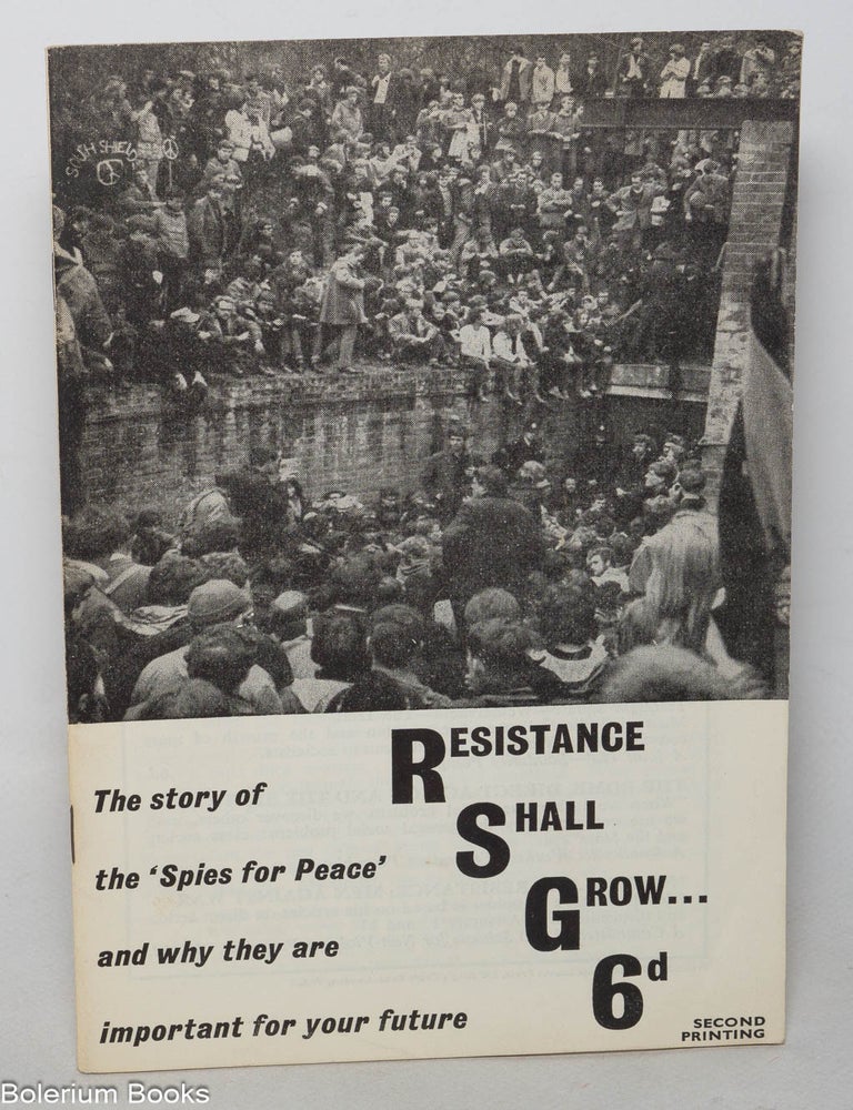 Cat.No: 348976 Resistance Shall Grow: The story of the "Spies for Peace" and why they are important for your future. Second printing.