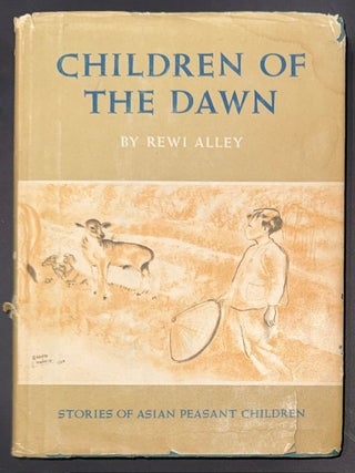 Cat.No: 348988 Children of the Dawn: Stories of Asian peasant children. Rewi Alley
