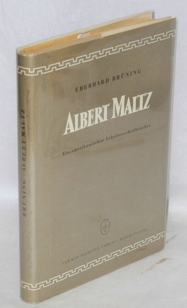 Cat.No: 34905 Albert Maltz: ein amerikanischer Arbeiterschriftsteller. Eberhard Brüning.