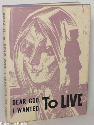 Cat.No: 349097 Dear God, I Wanted to Live. Ruta U., Rita Liepa