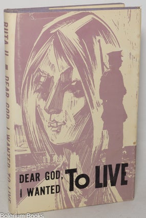 Cat.No: 349097 Dear God, I Wanted to Live. Ruta U., Rita Liepa