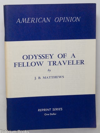 Cat.No: 349123 Odyssey of a Fellow Traveler. J. B Matthews