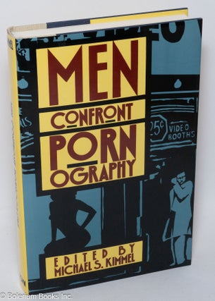 Cat.No: 34913 Men Confront Pornography. Michael S. Kimmel, David Steinberg Jules Feiffer,...