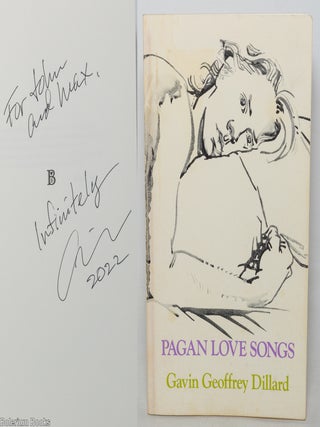 Cat.No: 349173 Pagan Love Songs [signed]. Gavin Geoffrey Dillard