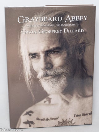 Cat.No: 349175 Graybeard Abbey: metaphors, mumblings, & meditations. Gavin Geoffrey...