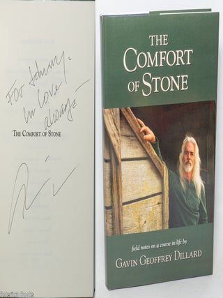 Cat.No: 349179 The Comfort of Stone: field notes on a course in life [inscribed &...