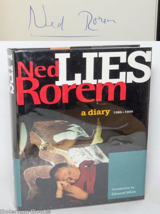 Cat.No: 349182 Lies: a diary, 1986-1999 [signed]. Ned Rorem, Edmund White